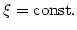 $\xi={\rm const.}$