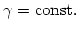 $\gamma ={\rm const.}$