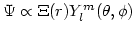 $\Psi \propto \Xi(r)Y_l^m(\theta,\phi)$