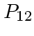 $P_{12}$