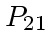 $P_{21}$