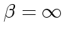 $\beta = \infty $