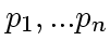 $p_1, ... p_n$
