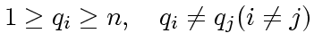 $1\ge q_i
\ge n, \quad q_i \ne q_j (i\ne j)$