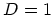 $D=1$