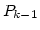 $P_{k-1}$