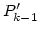 $P_{k-1}'$