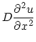 $\displaystyle D\frac{\partial^2 u}{\partial x^2}$
