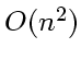$O(n^2)$