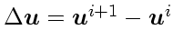 $\Delta \mbox{\boldmath$u$}= \mbox{\boldmath$u$}^{i+1} - \mbox{\boldmath$u$}^{i}$