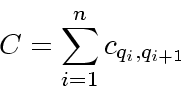 \begin{displaymath}
C = \sum_{i=1}^n c_{q_i,q_{i+1}}
\end{displaymath}