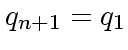 $q_{n+1} = q_1$