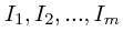 $I_1, I_2,
... , I_m$