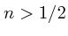 $n>1/2$
