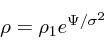 \begin{displaymath}
\rho = \rho_1 e^{\Psi/\sigma^2}
\end{displaymath}