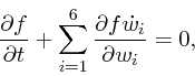 \begin{displaymath}
{\partial f \over \partial t} + \sum_{i=1}^6
{\partial f \dot w_i \over \partial w_i} = 0,
\end{displaymath}