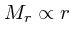 $M_r \propto r $