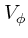 $V_{\phi}$