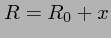 $R= R_0+x$