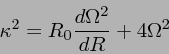 \begin{displaymath}
\kappa^2 = R_0 \frac{d\Omega^2}{dR} + 4 \Omega^2
\end{displaymath}