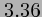$3.36$
