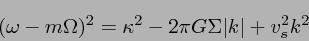 \begin{displaymath}
(\omega - m\Omega)^2 = \kappa^2 - 2\pi G\Sigma \vert k\vert + v_s^2 k^2
\end{displaymath}