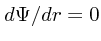 $d\Psi/dr = 0$