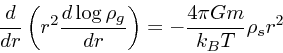 \begin{displaymath}
{d \over dr} \left(r^2 {d \log \rho_{g} \over dr}\right) =
-{ 4\pi G m \over k_BT}\rho_s r^2
\end{displaymath}