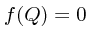 $f(Q)=0$