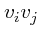 $v_iv_j$
