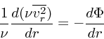 \begin{displaymath}
{1 \over \nu }{d(\nu \overline{v_r^2}) \over dr}
= - {d \Phi \over dr}
\end{displaymath}