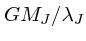 $GM_J/\lambda_J$