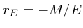 $r_E = -M/E$