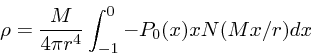\begin{displaymath}
\rho = {M \over 4\pi r^4} \int_{-1}^0 -P_0(x) x N(Mx/r)dx
\end{displaymath}