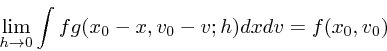 \begin{displaymath}
\lim_{h\rightarrow 0} \int fg(x_0-x, v_0-v; h) dx dv = f(x_0,v_0)
\end{displaymath}