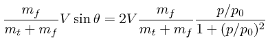 $\displaystyle {m_f \over m_t + m_f} V \sin \theta = 2V {m_f \over
m_t + m_f} {p/p_0 \over 1 + (p/p_0)^2}$