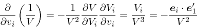 \begin{displaymath}
{ \partial \over \partial v_i} \left({1 \over V}\right)
= -{...
...-{\mbox{\boldmath$e$}_i\cdot \mbox{\boldmath$e$}_1' \over V^2}
\end{displaymath}