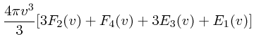 $\displaystyle {4\pi v^3 \over 3} [3F_2(v) + F_4(v) + 3E_3(v) +E_1(v)]$