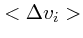 $\displaystyle <\Delta v_i>$