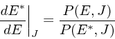 \begin{displaymath}
\left.\frac{dE^*}{dE}\right\vert _J = \frac{P(E,J)}{P(E^*,J)}
\end{displaymath}
