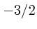 $-3/2$
