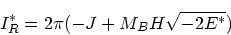 \begin{displaymath}
I_R^* = 2\pi(-J+M_BH\sqrt{-2E^*})
\end{displaymath}