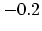 $-0.2$