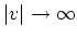 $\vert v\vert\rightarrow \infty$