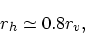 \begin{displaymath}
r_h \simeq 0.8 r_v,
\end{displaymath}