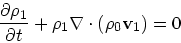 \begin{displaymath}
{\partial \rho_1 \over \partial t} + \rho_1 \nabla\cdot(\rho_0 {\bf v}_1) = 0
\end{displaymath}