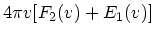 $\displaystyle 4\pi v[F_2(v) + E_1(v)]$