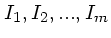 $I_1, I_2,
... , I_m$
