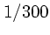 $1/300$