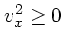 $v_x^2 \ge 0$